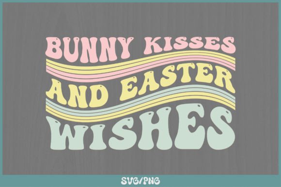 Bunny Kisses and Easter Wishes Retro Svg