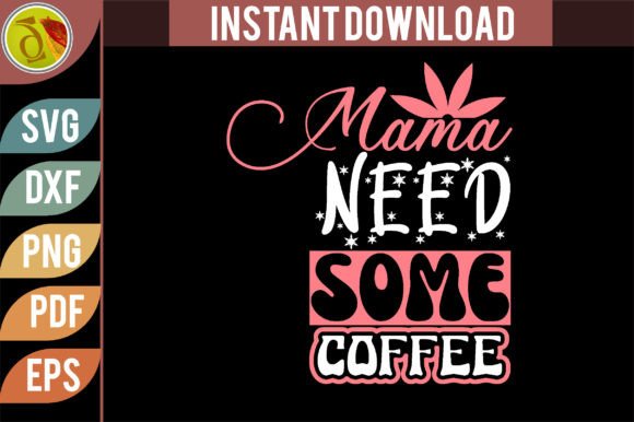 Momma Need Some Coffee Retro Svg Design Review